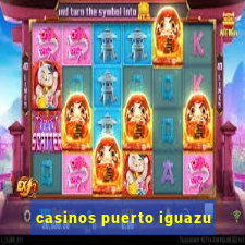 casinos puerto iguazu